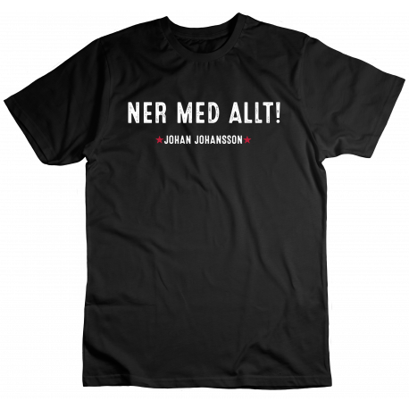 Ner med allt (T-shirt)